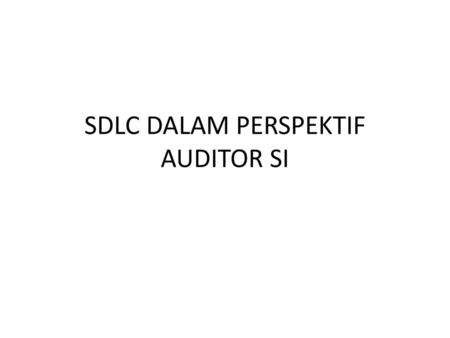SDLC DALAM PERSPEKTIF AUDITOR SI