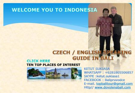 WELCOME YOU TO INDONESIA CZECH / ENGLISH SPEAKING