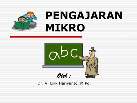 Oleh : Dr. V. Lilik Hariyanto, M.Pd.