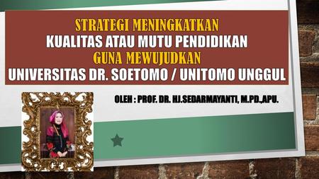 Oleh : Prof. Dr. Hj.Sedarmayanti, M.Pd.,APU.