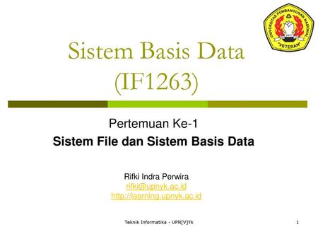 Pertemuan Ke-1 Sistem File dan Sistem Basis Data