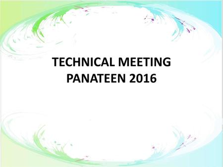 TECHNICAL MEETING PANATEEN 2016