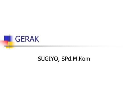 GERAK SUGIYO, SPd.M.Kom.