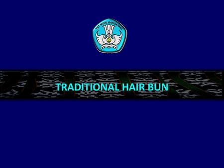 TRADITIONAL HAIR BUN.