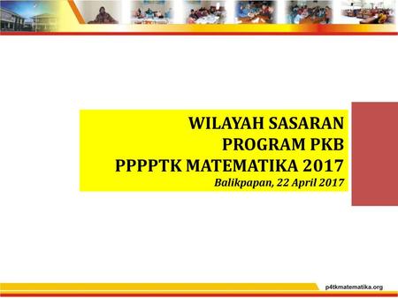 WILAYAH SASARAN PROGRAM PKB PPPPTK MATEMATIKA 2017