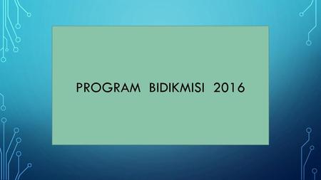 PROGRAM BIDIKMISI 2016.