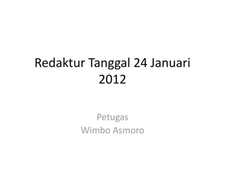 Redaktur Tanggal 24 Januari 2012