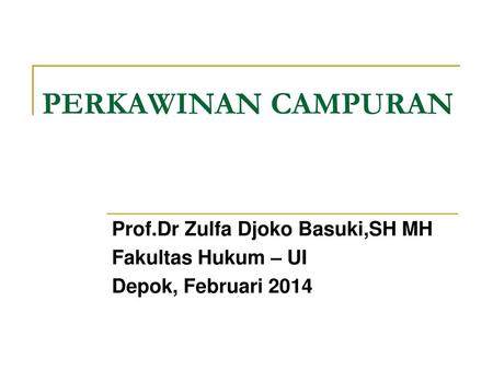 PERKAWINAN CAMPURAN Prof.Dr Zulfa Djoko Basuki,SH MH