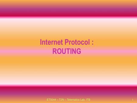 Internet Protocol : ROUTING