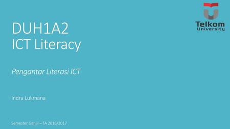 DUH1A2 ICT Literacy Pengantar Literasi ICT