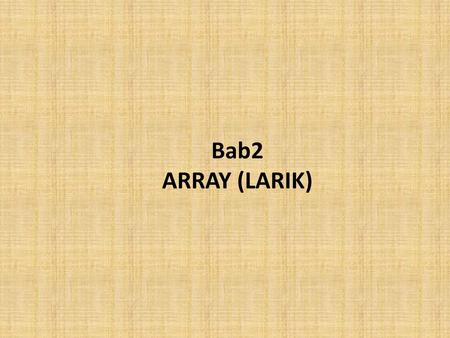 Bab2 ARRAY (LARIK).