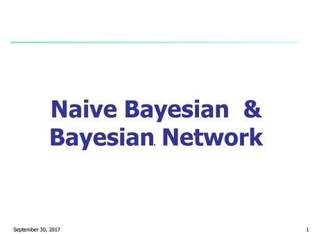 Naive Bayesian & Bayesian Network
