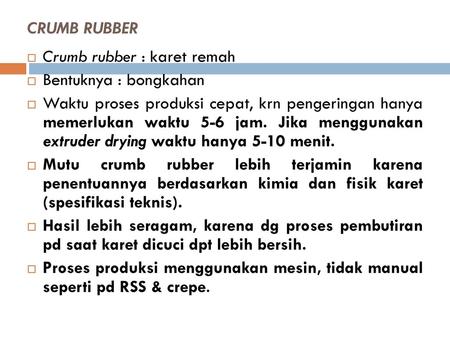 CRUMB RUBBER Crumb rubber : karet remah Bentuknya : bongkahan