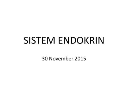 SISTEM ENDOKRIN 30 November 2015.