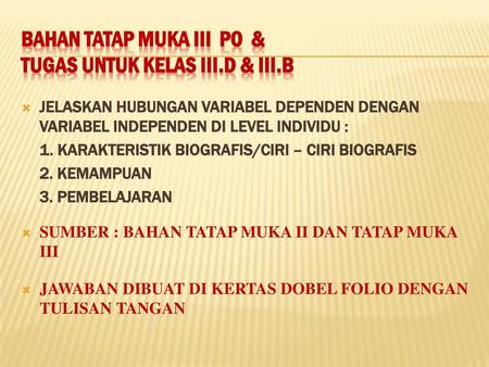 BAHAN TATAP MUKA III PO & TUGAS UNTUK KELAS III.D & III.B