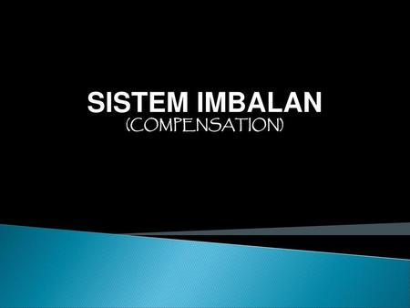 SISTEM IMBALAN (COMPENSATION).