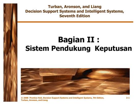 Bagian II : Sistem Pendukung Keputusan