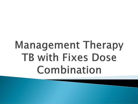 Management Therapy TB with Fixes Dose Combination