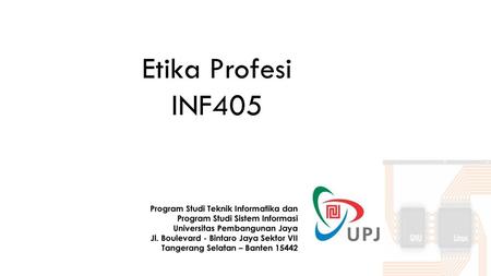 Etika Profesi INF405 Program Studi Teknik Informatika dan
