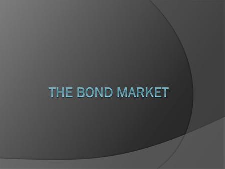 The Bond Market.