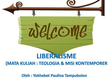 LIBERALISME (MATA KULIAH : TEOLOGIA & MISI KONTEMPORER