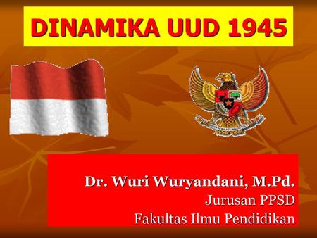Dr. Wuri Wuryandani, M.Pd. Jurusan PPSD Fakultas Ilmu Pendidikan