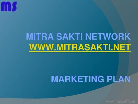 MITRA SAKTI NETWORK  MARKETING PLAN