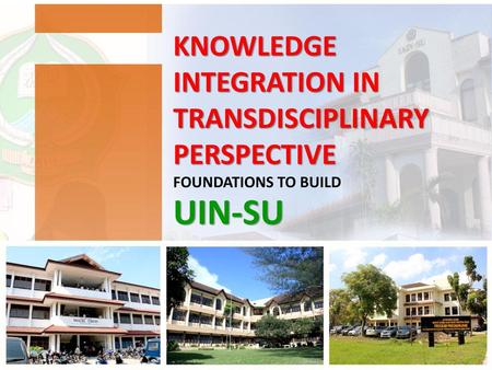 UIN-SU KNOWLEDGE INTEGRATION IN TRANSDISCIPLINARY PERSPECTIVE