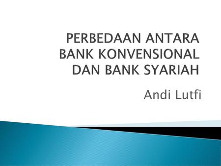 PERBEDAAN ANTARA BANK KONVENSIONAL DAN BANK SYARIAH