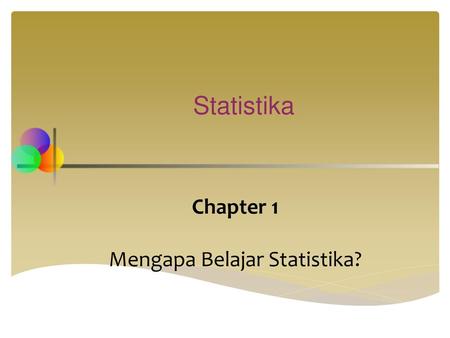 Chapter 1 Mengapa Belajar Statistika?