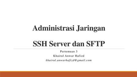 Administrasi Jaringan SSH Server dan SFTP