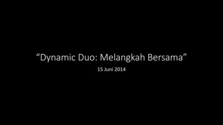 “Dynamic Duo: Melangkah Bersama”