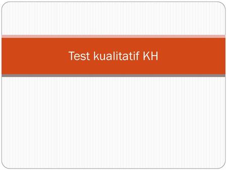 Test kualitatif KH.