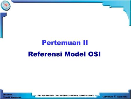 Pertemuan II Referensi Model OSI.