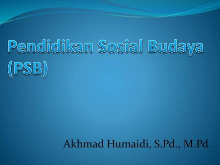 Pendidikan Sosial Budaya (PSB)