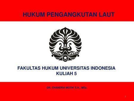 HUKUM PENGANGKUTAN LAUT FAKULTAS HUKUM UNIVERSITAS INDONESIA