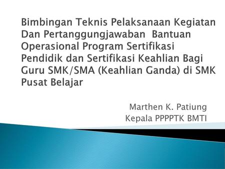 Marthen K. Patiung Kepala PPPPTK BMTI