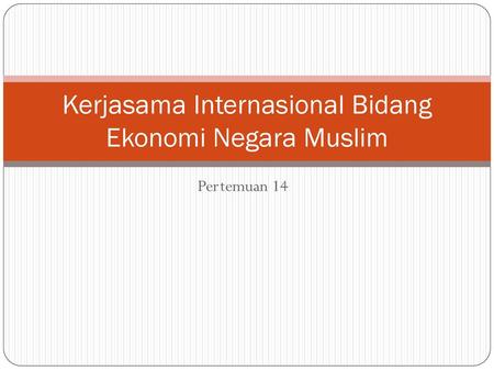 Kerjasama Internasional Bidang Ekonomi Negara Muslim