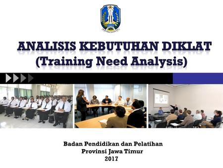 ANALISIS KEBUTUHAN DIKLAT (Training Need Analysis)