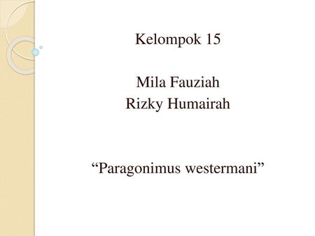 Kelompok 15 Mila Fauziah Rizky Humairah “Paragonimus westermani”