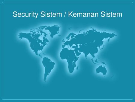 Security Sistem / Kemanan Sistem