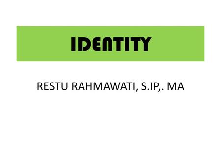 IDENTITY RESTU RAHMAWATI, S.IP,. MA.