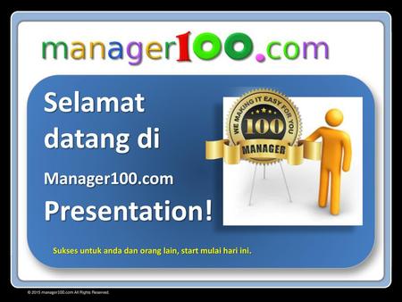 Selamat datang di Manager100.com Presentation!