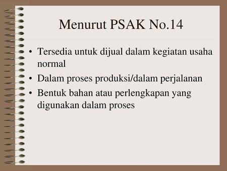 Menurut PSAK No.14 Tersedia untuk dijual dalam kegiatan usaha normal