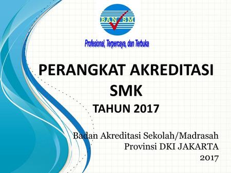 Badan Akreditasi Sekolah/Madrasah Provinsi DKI JAKARTA 2017