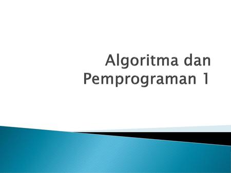 Algoritma dan Pemprograman 1