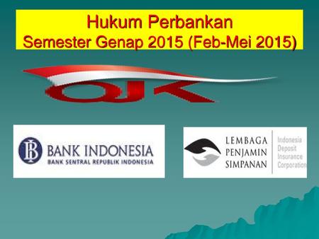 Hukum Perbankan Semester Genap 2015 (Feb-Mei 2015)