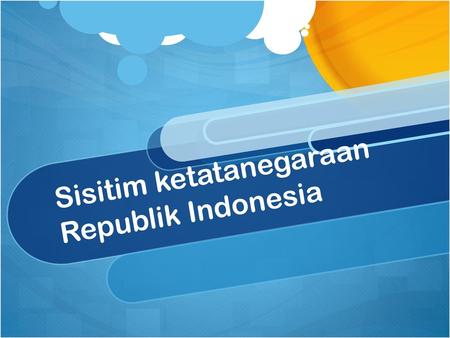Sisitim ketatanegaraan Republik Indonesia