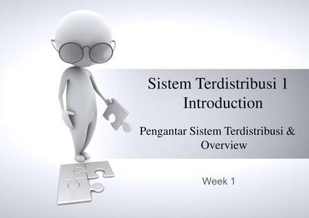 Sistem Terdistribusi 1 Introduction Pengantar Sistem Terdistribusi &