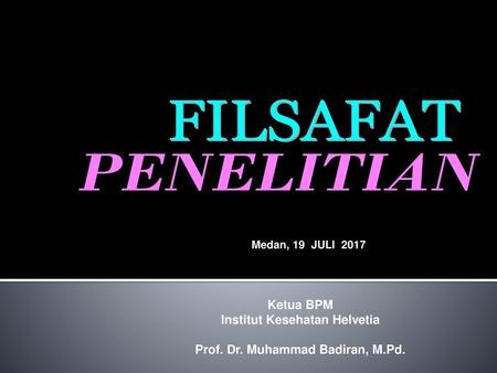 Institut Kesehatan Helvetia Prof. Dr. Muhammad Badiran, M.Pd.